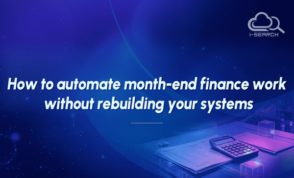How to automate month-end finance work without rebuilding your systems